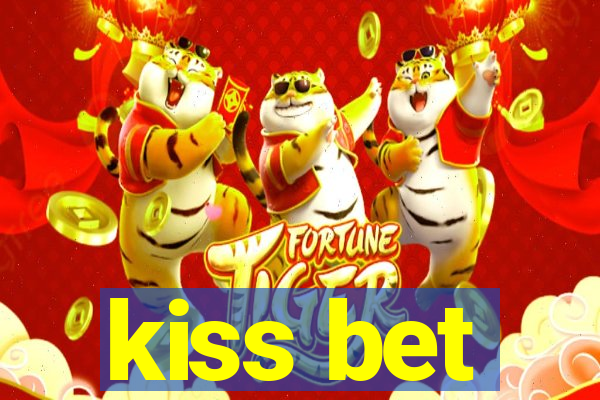 kiss bet